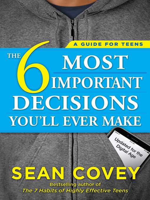 Title details for The 6 Most Important Decisions You'll Ever Make by Sean Covey - Available